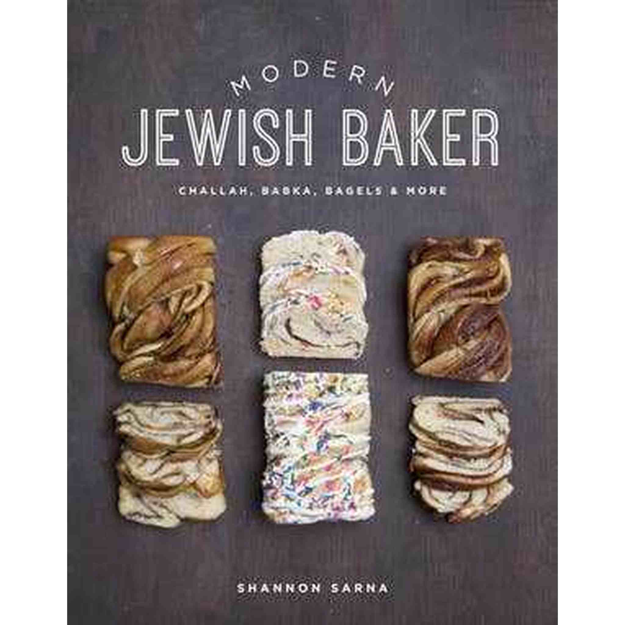 Modern Jewish Baker: Challah, Babka, Bagels & More: Hardcover