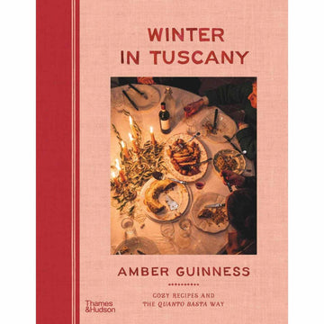 Winter in Tuscany: Cozy Recipes and the Quanto Basta Way