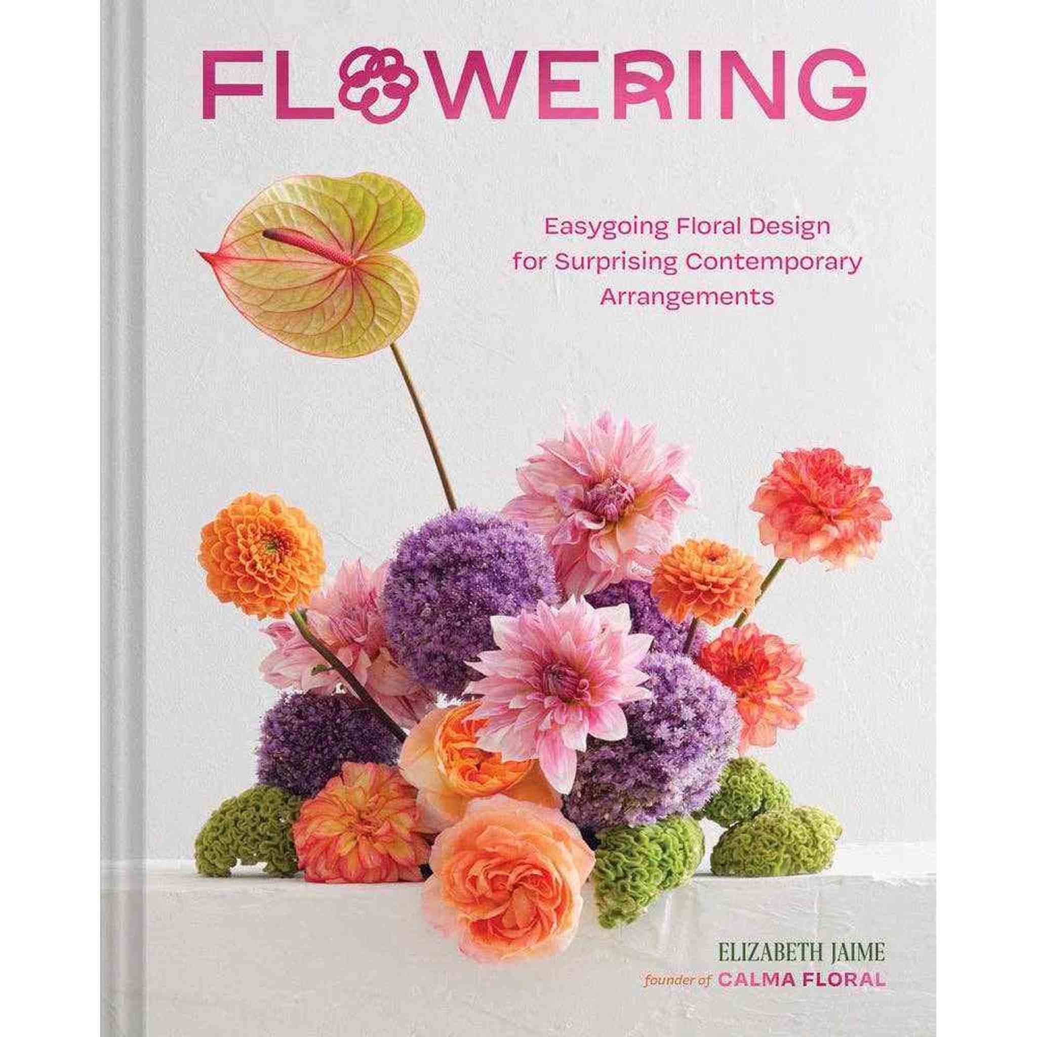 Flowering -A Modern Guide to Playful Flower Arranging
