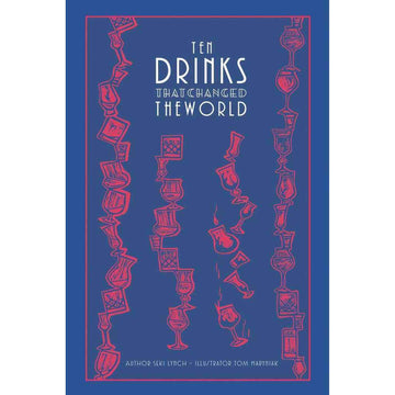 Ten Drinks That Changed the World