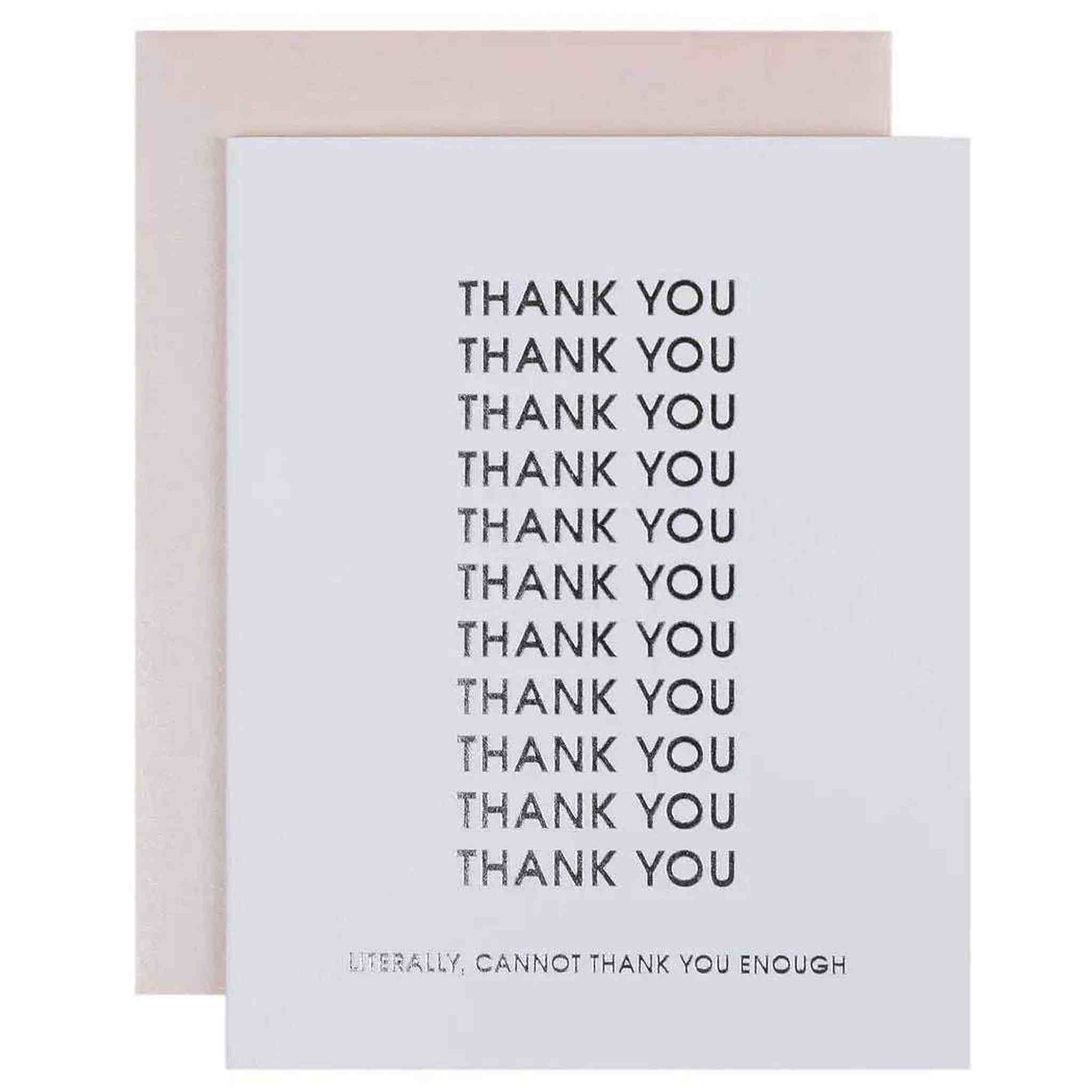 Literally Cannot Thank You Enough Card
